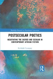 book Postsecular Poetics: Negotiating the Sacred and Secular in Contemporary African Fiction