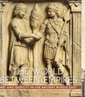 book The World between Empires: Art and Identity in the Ancient Middle East