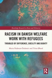 book Racism in Danish Welfare Work with Refugees: Troubled by Difference, Docility and Dignity