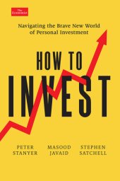 book How to Invest: Navigating the Brave New World of Personal Investment (Economist Books)