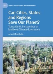 book Can Cities, States and Regions Save Our Planet? : Transatlantic Perspectives on Multilevel Climate Governance