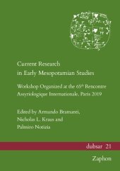 book Current Research in Early Mesopotamian Studies: Workshop Organized at the 65th Rencontre Assyriologique Internationale, Paris 2019 (Dubsar, 21)