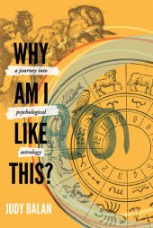 book Why Am I Like This?: A Journey into Psychological Astrology