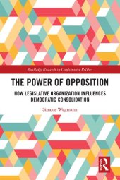 book The Power of Opposition: How Legislative Organization Influences Democratic Consolidation