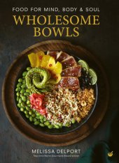 book Wholesome Bowls: Food for mind, body and soul