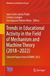 book Trends in Educational Activity in the Field of Mechanism and Machine Theory (2018–2022): Selected Papers from ISEMMS 2022