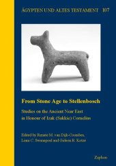 book From Stone Age to Stellenbosch: Studies on the Ancient Near East in Honour of Izak (Sakkie) Cornelius (Agypten Und Altes Testament, 107)