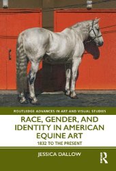 book Race, Gender, and Identity in American Equine Art: 1832 to the Present