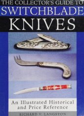 book The Collector's Guide to Switchblade Knives: An Illustrated Historical and Price Reference