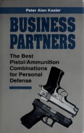 book Business Partners: The Best Pistol/Ammunition Combinations for Personal Defense