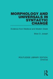 book Morphology and Universals in Syntactic Change: Evidence from Medieval and Modern Greek