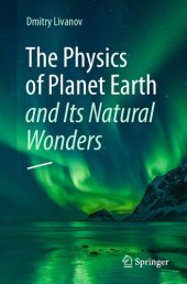 book The Physics of Planet Earth and Its Natural Wonders