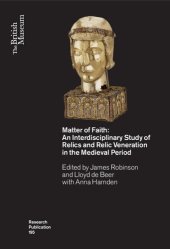 book Matter of Faith: An Interdisciplinary Study of Relics and Relic Veneration in the Medieval Period