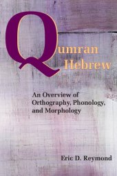 book Qumran Hebrew: An Overview of Orthography, Phonology, and Morphology