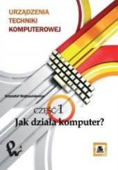 book Urządzenia techniki komputerowej. Część 1: Jak działa komputer?