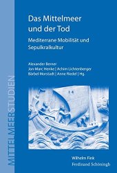 book Das Mittelmeer und der Tod: Mediterrane Mobilität und Sepulkralkultur