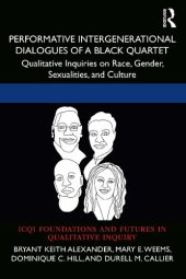 book Performative Intergenerational Dialogues of a Black Quartet: Qualitative Inquiries on Race, Gender, Sexualities, and Culture