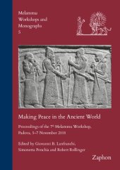 book Making Peace in the Ancient World: Proceedings of the 7th Melammu Workshop, Padova, 5-7 November 2018 (Melammu Workshops and Monographs, 5)