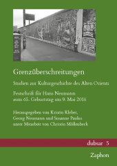 book Grenzuberschreitungen. Studien Zur Kulturgeschichte Des Alten Orients: Festschrift Fur Hans Neumann Zum 65. Geburtstag Am 9. Mai 2018 (Dubsar)