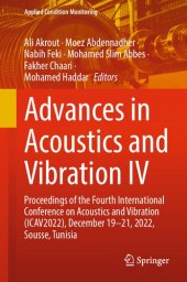 book Advances in Acoustics and Vibration IV: Proceedings of the Fourth International Conference on Acoustics and Vibration (ICAV2022), December 19–21, 2022, Sousse, Tunisia