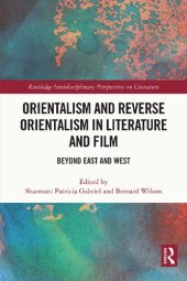 book Orientalism and Reverse Orientalism in Literature and Film: Beyond East and West