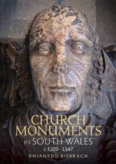 book Church Monuments in South Wales, c. 1200-1547