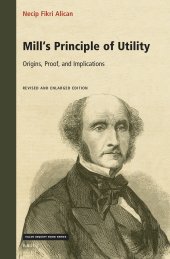 book Mill's Principle of Utility: Origins, Proof, and Implications