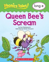 book Phonics Tales: Queen Bee s Scream (Long E)