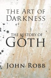 book The Art of Darkness: The History of Goth