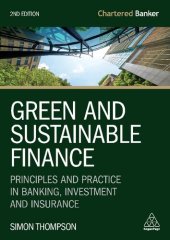 book Green and Sustainable Finance: Principles and Practice in Banking, Investment and Insurance (Chartered Banker Series, 7)