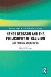 book Henri Bergson and the Philosophy of Religion: God, Freedom, and Duration