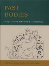 book Past Bodies: Body-Centered Research in Archaeology