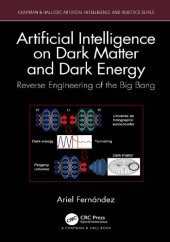 book Artificial Intelligence on Dark Matter and Dark Energy: Reverse Engineering of the Big Bang