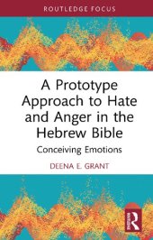 book A Prototype Approach to Hate and Anger in the Hebrew Bible: Conceiving Emotions