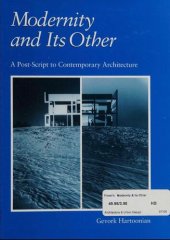 book Modernity and Its Other: A Post-Script to Contemporary Architecture (Studies in architecture & culture)