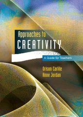 book Approaches to Creativity: A Guide for Teachers