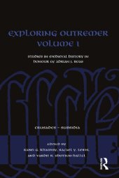 book Exploring Outremer Volume I: Studies in Medieval History in Honour of Adrian J. Boas (Crusades - Subsidia)