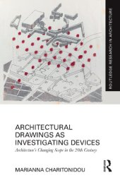 book Architectural Drawings as Investigating Devices: Architecture's Changing Scope in the 20th Century