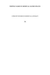 book Writing Names in Medieval Sacred Spaces: Inscriptions in the West, from Late Antiquity to the Early Middle Ages (Utrecht Studies in Medieval Literacy, 56)