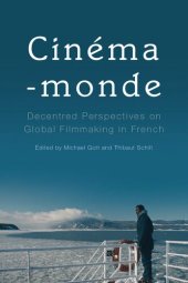 book Cinema-monde: Decentred Perspectives on Global Filmmaking in French