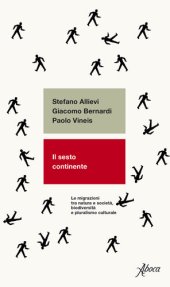 book Il sesto continente. Le migrazioni tra natura e società, biodiversità e pluralismo culturale