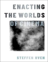 book Enacting the Worlds of Cinema