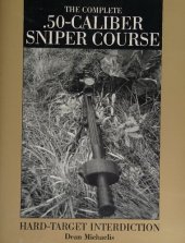 book The Complete .50-Caliber Sniper Course: Hard-Target Interdiction