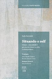 book Situando o Self: Gênero, Comunidade e Pós-Modernismo na Ética Contemporânea