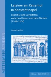 book Lateiner am Kaiserhof in Konstantinopel: Expertise und Loyalitaten Zwischen Byzanz und dem Westen (1143-1204)