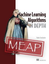 book Machine Learning Algorithms in Depth (MEAP V09)