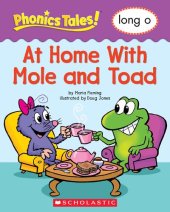 book Phonics Tales: At Home With Mole and Toad (Long O)