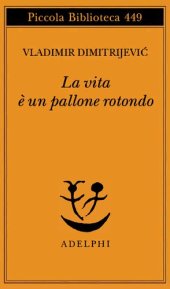 book La vita è un pallone rotondo