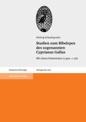 book Studien zum Bibelepos des sogenannten Cyprianus Gallus: Mit einem Kommentar zu gen. 1-362