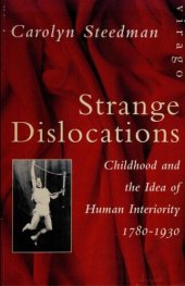 book Strange Dislocations: Childhood and the Idea of Human Interiority